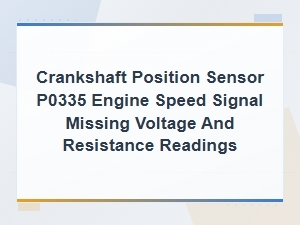 Testing Crankshaft Position Sensor with Multimeter P0335 Voltage and Resistance Readings